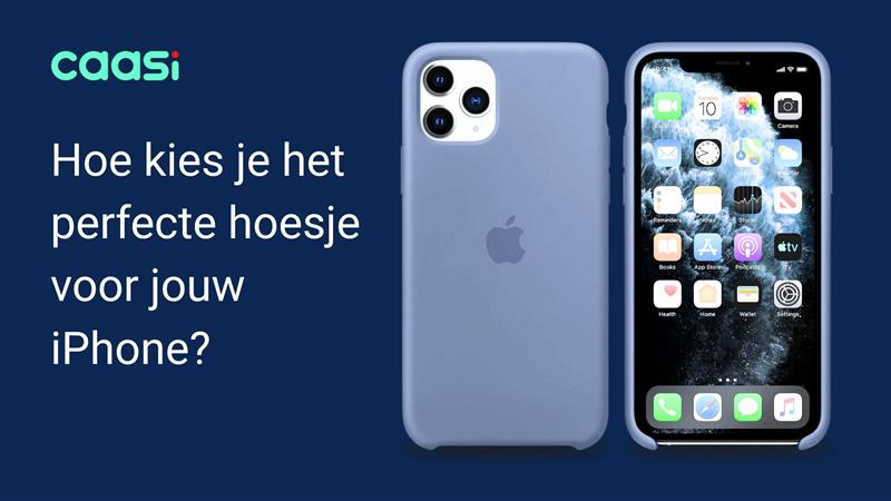 Hoe kies je het perfecte hoesje voor jouw iPhone?