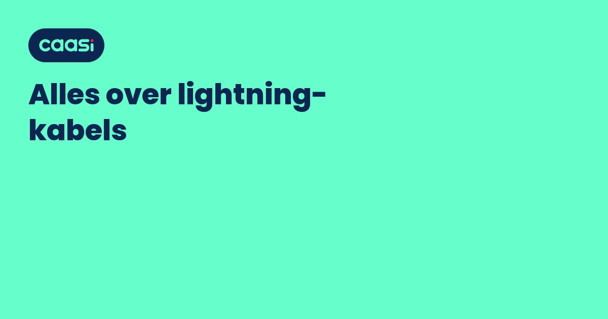 Alles over lightning-kabels