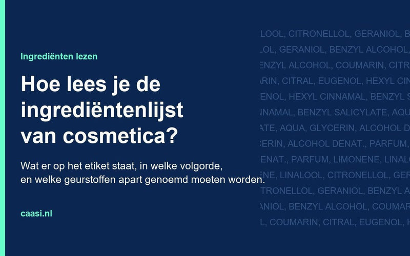 Hoe lees je de ingrediëntenlijst van cosmetica?