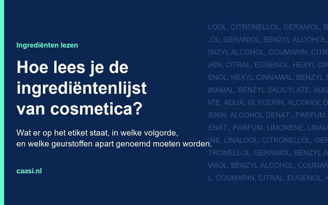 Hoe lees je de ingrediëntenlijst van cosmetica?