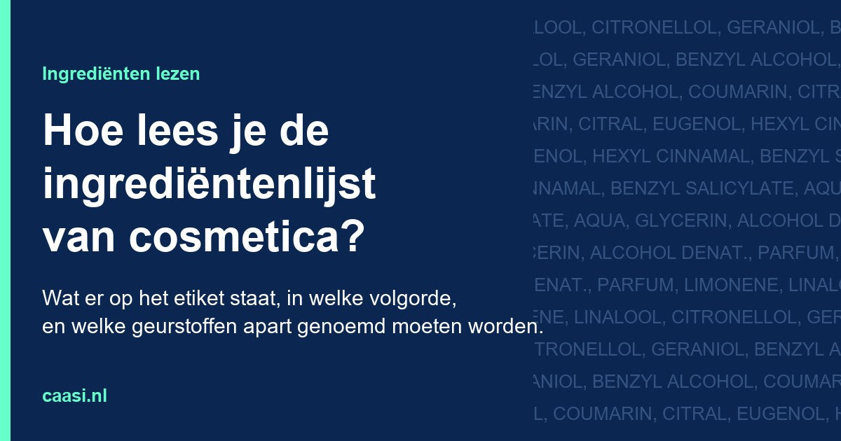 Hoe lees je de ingrediëntenlijst van cosmetica?