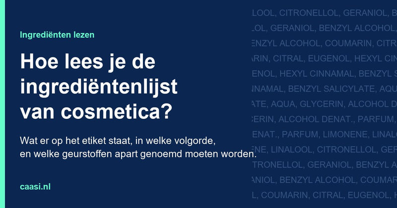 Hoe lees je de ingrediëntenlijst van cosmetica?